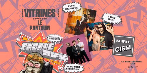 SOIR\u00c9E CISM \/\/ Pure Carri\u00e8re  + PONS + Jean-Paul Groove + PATCHE \/\/ Le Phoque OFF