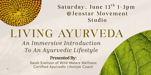 Living Ayurveda: An Immersive Introduction to an Ayurvedic Lifestyle