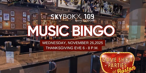 Thanksgiving Eve Music Bingo at SKYBOKX109 in Natick
