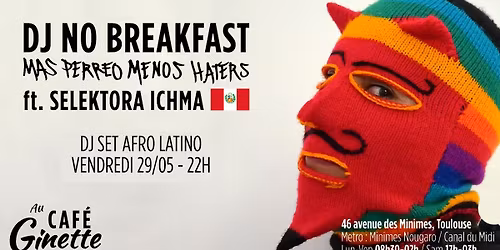 DJ NO BREAKFAST feat SELEKTORA ICHMA (Lima\ud83c\uddf5\ud83c\uddea)  Mas Perreo Menos Haters @ Caf\u00e9 Ginette