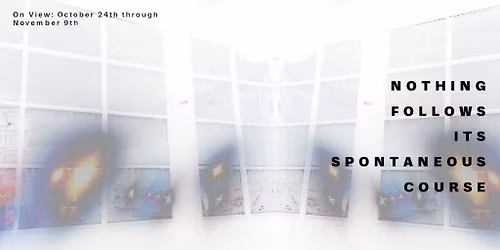 Nothing Follows its Spontaneous Course