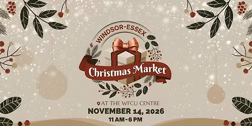 Windsor-Essex Christmas Market 2026 - Part 1