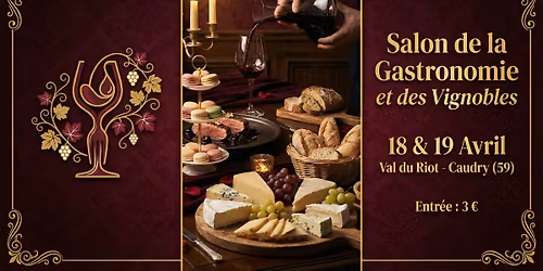 Salon de la Gastronomie & des Vignobles 18\/19 avril Val du riot Caudry 59 