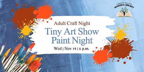 Adult Craft Night: Tiny Art Show Paint Night