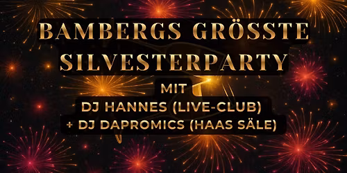 BAMBERGS GR\u00d6SSTE SILVESTER PARTY @ Live-Club & Haas S\u00e4le