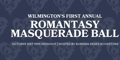 Romantasy Masquerade Ball | Hosted by Burning Pages Bookstore in The Cargo District