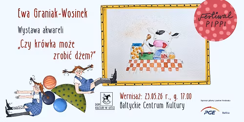 Wystawa akwareli Ewy Graniak-Wosinek \u201eCzy kr\u00f3wka mo\u017ce zrobi\u0107 d\u017cem?\u201d