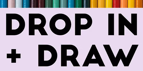 Drop in and Draw