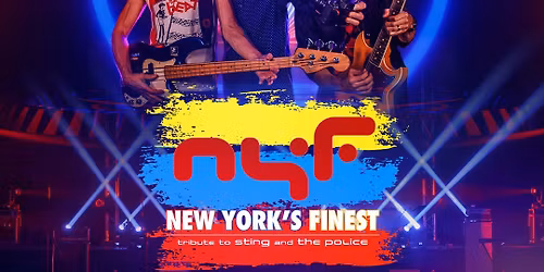 New York\u2019s Finest - Tribute to Sting & The Police