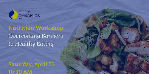 Nutrition Workshop: Overcoming Barriers to Healthier Eating