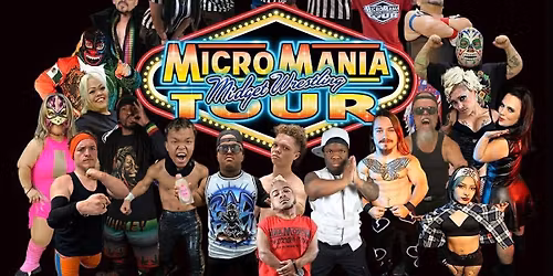 MicroMania (MIDGET WRESTLING) Tour invades Houghton Lake, Michigan!