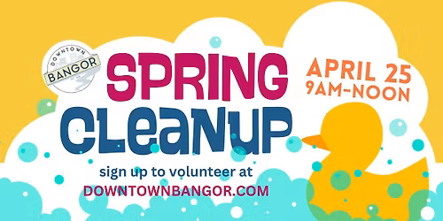 Downtown Bangor - Spring Cleanup! 
