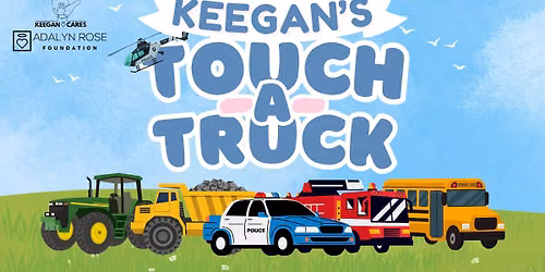 Keegan's 5th Annual Touch-A-Truck