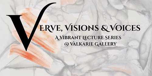 Verve, Vision & Voices @ Valkarie Gallery