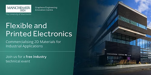 Flexible & Printed Electronics: Commercialising 2D Materials for Industries