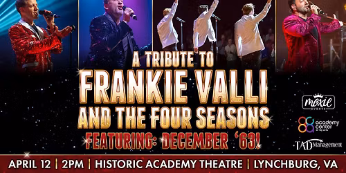 A Tribute to Frankie Valli & The Four Seasons - Lynchburg, VA