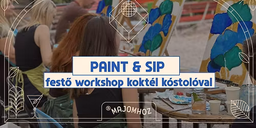 \ud83c\udfa8\ud83c\udf78 Paint & Sip \u2013 fest\u0151 workshop kokt\u00e9l k\u00f3stol\u00f3val\ud83c\udfa8