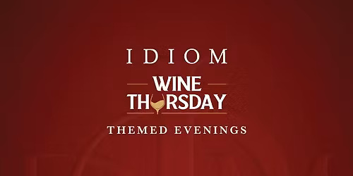 Idiom Wine Thursday Themed Evenings