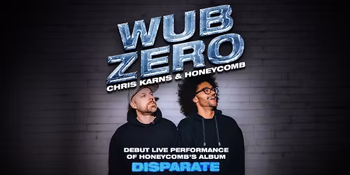 Wub Zero (Chris Karns & Honeycomb), Delish, SoBe at Sonia - Friday, May 8th