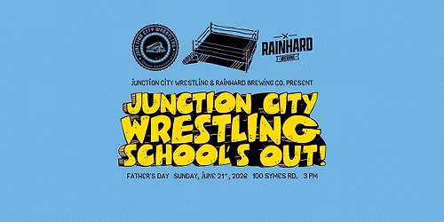 Junction City Wrestling  - June 21st, 2026  - School's Out!