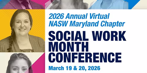 NASW-MD Virtual Social Work Month Conference 2026 Theme: Social Work: Uplift. Defend. Transform