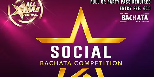All Stars - Social Bachata Competition | Amateur & Pro