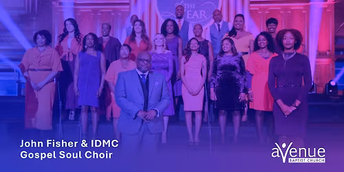 John Fisher & IDMC Gospel Soul Choir Concert