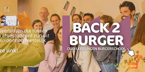 Back 2 Burger \u2022 Terugkommoment oud-leerlingen \u2022 vrijdag 8 mei 2026