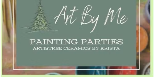 ARTISTREE, Paint by Me! Ceramic painting event!