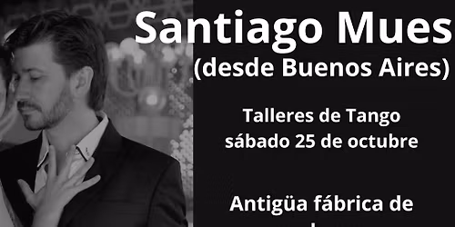 Talleres de tango con Santiago Mues (Bs As) en Sevilla