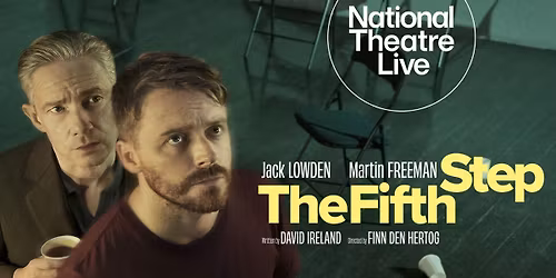 THE FIFTH STEP (15) - NT LIVE ENCORE Filmed play