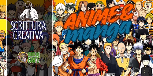 Scrittura Creativa - One Shot Writing Night - Anime & MAnga!