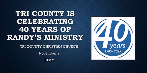 CELEBRATING OUR PASTOR'S 40TH YEAR OF FULL-TIME MINISTRY