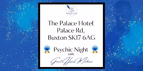 The Palace Hotel, Buxton - Psychic Night with Grant Harris Medium