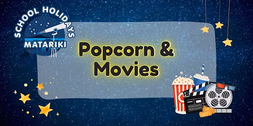 Popcorn & Movies - School Holidays