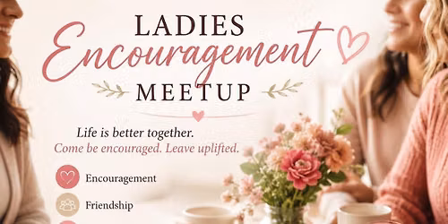 FREE! Ladies Encouragement Meet Up
