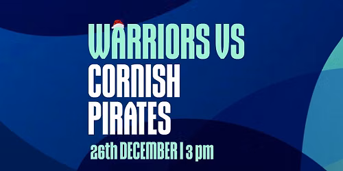 Warriors vs Cornish Pirates