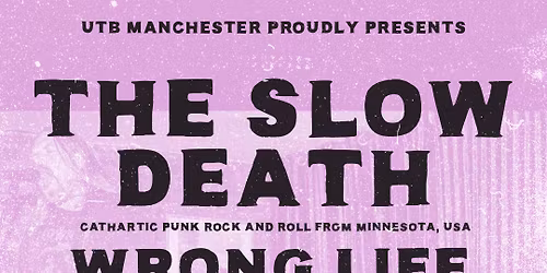 The Slow Death (USA) + Wrong Life + Rivalry | Manchester