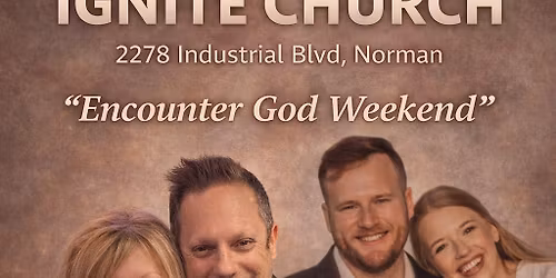 \u201cEncounter God Weekend!\u201d