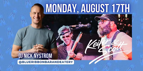 Keifer & Scott + DJ Nick Nystrom LIVE at Blue Ribbon Aug 17th!