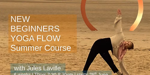 NEW BEGINNERS YOGA FLOW \u2600\ufe0f Summer 6 Week Course with Jules Laville