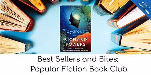 Best Sellers and Bites: Popular Fiction Book Club (registration required)