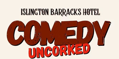 Islington Barracks - Comedy Uncorked with Mercer Wines