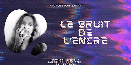 LE BRUIT DE L'ENCRE : HORREURS, ANGOISSES ET CREATION