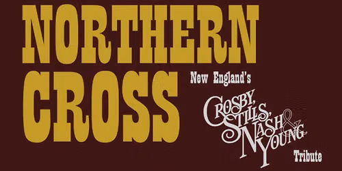 Northern Cross - Tribute to Crosby, Stills, Nash and Young!