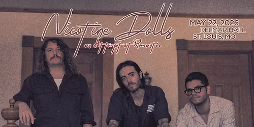 NEW DATE: An Attempt at Romantic - Nicotine Dolls at Delmar Hall