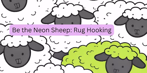 Be the Neon Sheep: Rug Hooking