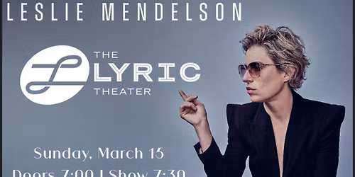 Leslie Mendelson- Live at The Lyric presented by PNC