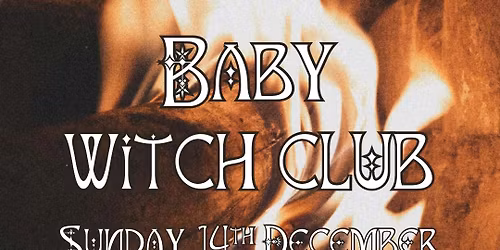 Baby Witch Club (11-16 years) - Winter Solstice Edition