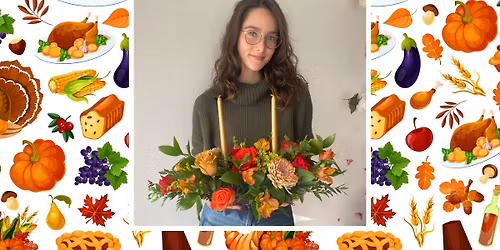 Thanksgiving Centerpiece Wine and Design Floral Workshop